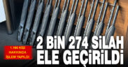 Silah kaçakçılarına yönelik Mercek operasyonunda 2 bin 274 silah ele geçirildi
