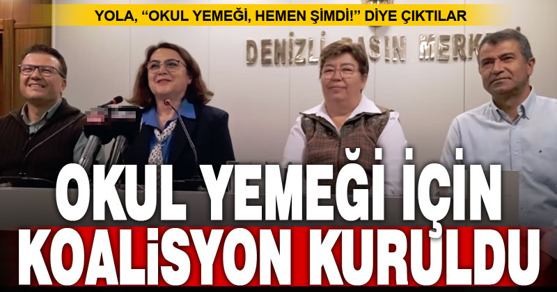 Denizli’de okullarda yemek verilmesi için “Okul Yemeği Koalisyonu” kuruldu