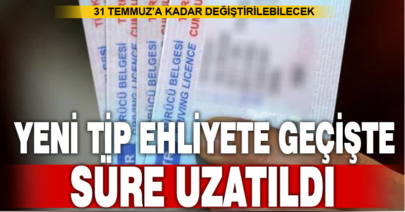 Yeni tip sürücü belgesi yenileme süresi uzatıldı