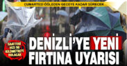 Meteoroloji’den Cumartesi için Denizli’ye fırtına uyarısı