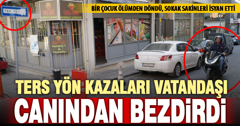 Vatandaşlar sürekli ters yön kazalarına neden olan motosikletlilere tepki gösterdi