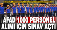 AFAD, 1000 personel alımı için sınav açtı