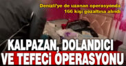 Denizli’de kalpazan, dolandırıcı ve tefeci operasyonu
