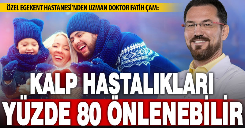 Kalp hastalıklarının yüzde 80’i önlenebilir