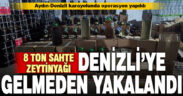 8 ton sahte zeytinyağı Denizli’ye gelmeden ele geçirildi