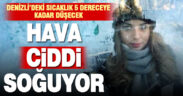 Hava sıcaklığı ciddi düşüyor, don uyarısı yapıldı