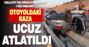 Aydın-Denizli otoyolunda otomobil takla atıp ters döndü: 3 yaralı