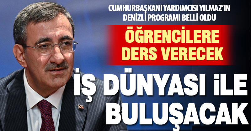 Cumhurbaşkanı Yardımcısı Yılmaz’ın Denizli programı belli oldu