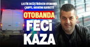 Otobanda lastik değiştirirken otomobil çarpan sürücü hayatını kaybetti