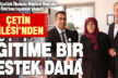 Çetin Ailesi’nden eğitime bir destek daha