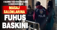 Masaj salonlarında fuhuş operasyonu