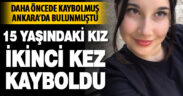 15 yaşındaki kız ikinci kez kayboldu