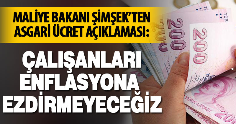 Maliye Bakanı Şimşek’ten asgari ücret açıklaması