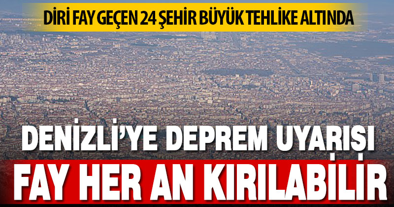 Denizli’ye deprem uyarısı