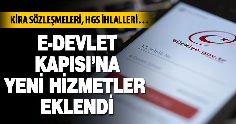 E-Devlet Kapısı’na yeni hizmetler eklendi