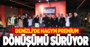 DENİZLİ’DE HAGYM PREMİUM DÖNÜŞÜMÜ SÜRÜYOR