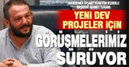 Anademir İnşaat’ta yeni dev projeler için görüşmeler sürüyor