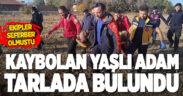 Çivril’de kaybolan yaşlı adam tarlada bulundu