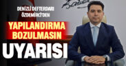Denizli Defterdarı Özdemirci’den “yapılandırma” uyarısı