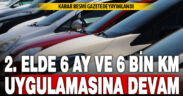 İkinci el araçta 6 aydan önce satış kuralı yeni yılda devam edecek