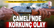 Çameli’nde iki hasmın karşılaşması cinayetle bitti