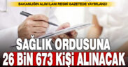 26 bin 673 sağlık personelİ alımı kararı Resmi Gazete’de