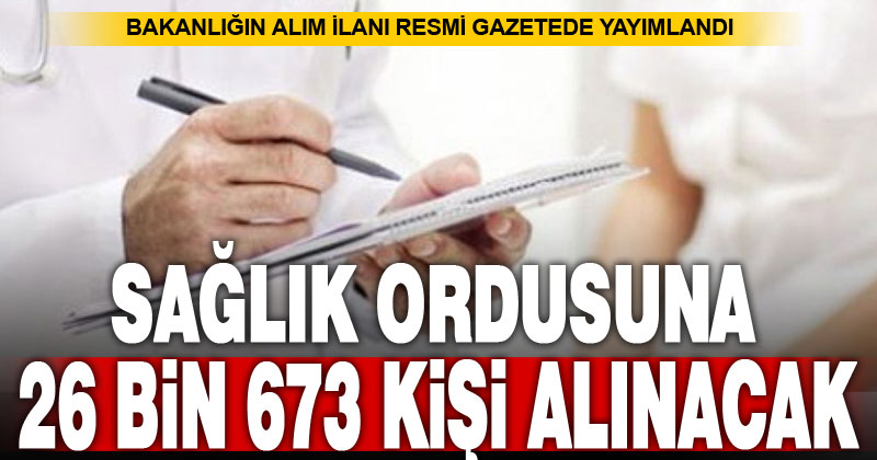26 bin 673 sağlık personelİ alımı kararı Resmi Gazete’de