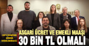 CHP’li İlhan: Asgari ücret 30 bin TL olmalı