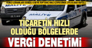 OSB ve toptancı hali çevresinde vergi denetimi