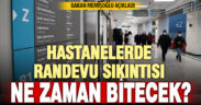 Sağlık Bakanı Memişoğlu’ndan “randevu sıkıntısını azaltacağız” açıklaması