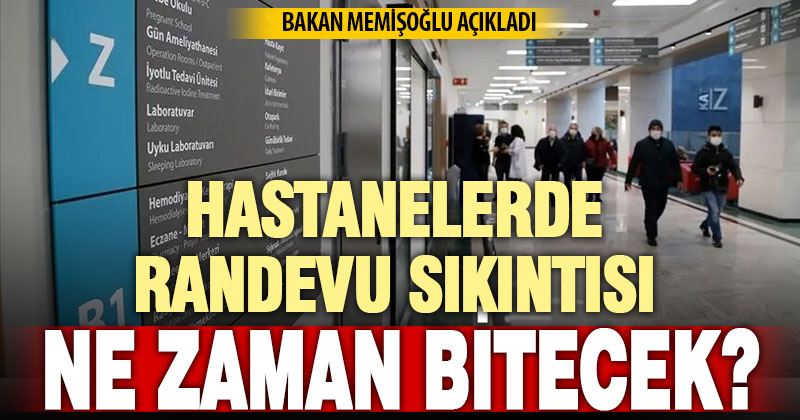 Sağlık Bakanı Memişoğlu’ndan “randevu sıkıntısını azaltacağız” açıklaması