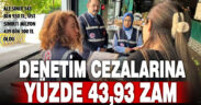 Ticaret Bakanlığı, denetim cezaları yüzde 43,93 arttı