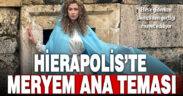 Hierapolis’te Meryem Ana teması