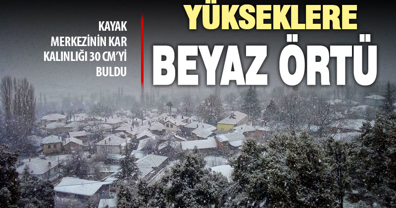Denizli’nin yüksekleri kar altında