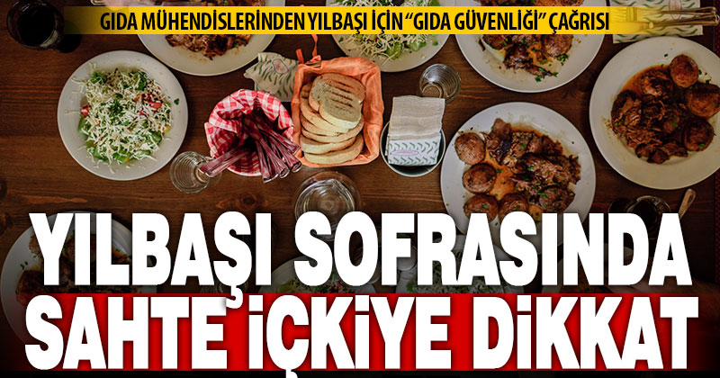 Gıda mühendislerinden, yılbaşında gıda güvenliği ve sahte içki uyarısı
