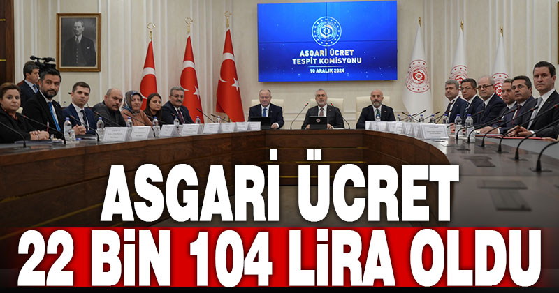2025 yılı için asgari ücret belirlendi: 22 bin 104 TL