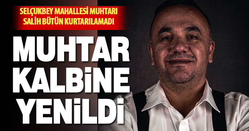Muhtar kalbine yenildi
