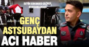 Astsubaydan acı haber