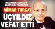 Mimarlar Odası’nın eski şube başkanlarından Mimar Turgay Üçyıldız vefat etti