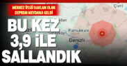 Denizli’de 3.9 şiddetinde deprem meydana geldi