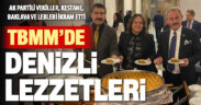 Ak Partili vekiller, Denizli lezzetlerini TBMM’de ikram etti