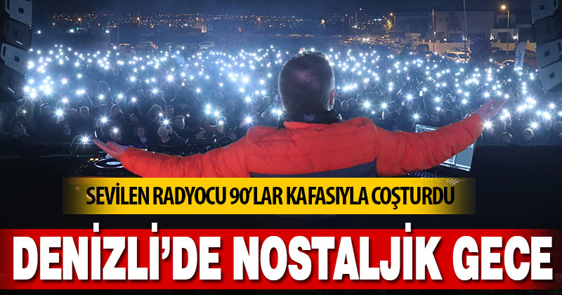 Denizli’de nostaljik gece