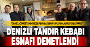 Denizli Tandır Kebabı denetlendi