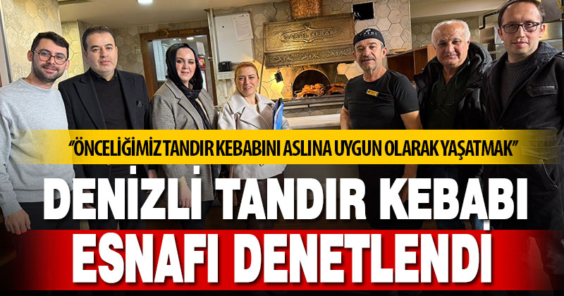 Denizli Tandır Kebabı denetlendi