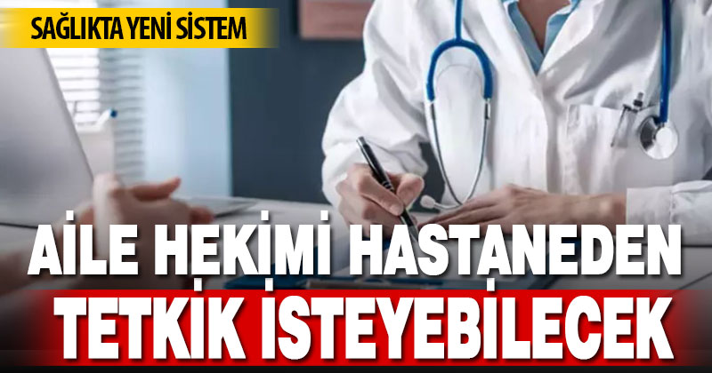 Sağlıkta yeni sistem