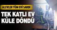 Tek katlı ev küle döndü
