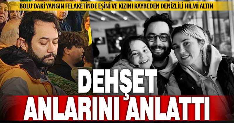 Eşini ve kızını otel yangınında kaybetmişti: O anları anlattı