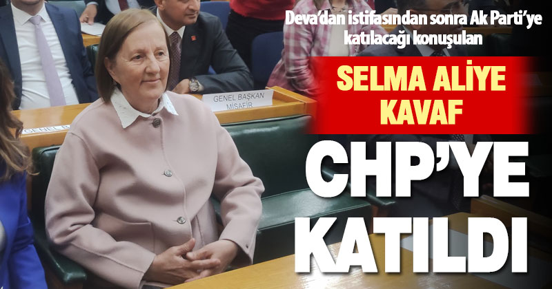 Deva’dan istifa eden CHP Milletvekili Kavaf CHP’ye katıldı
