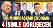 Ak Parti’de 4 isim, Cumhurbaşkanı Erdoğan ile görüşmek üzere İstanbul’a çağrıldı