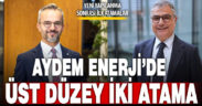 Aydem Enerji’de üst düzey iki yeni atama